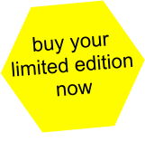 buy your limited edition now